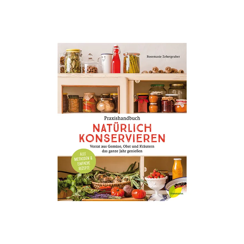 Direkt Vom Hersteller Natürlich Konservieren Praxishandbuch