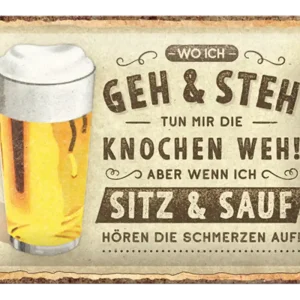 Blechschild Wo ich Geh und Steh... Echt