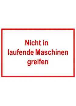 Warnschild - "Nicht in laufende Maschinen greifen" - 20x30cm/30x45cm Neuheit